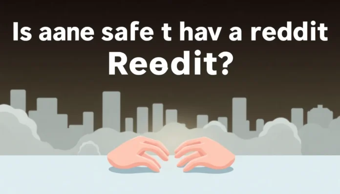 is it safe to have a reddit account - reddit guide