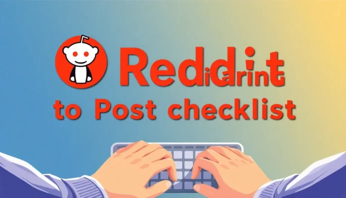 reddit karma to post checklist - reddit guide